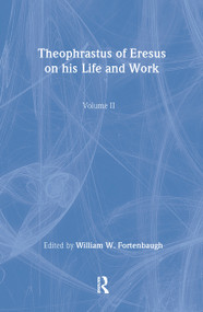 Theophrastus of Eresus (On His Life and Work) - 9781138517240 by William W. Fortenbaugh, 9781138517240