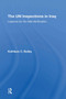 The Un Inspections In Iraq (Lessons For Onsite Verification) by Kathleen C Bailey, 9780367312336