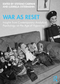War as Reset (Insights from Contemporary Analytical Psychology on the Age of Hypocrisy) by Stefano Carpani, Ludmilla Ostermann, 9781032486420