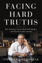 Facing Hard Truths (How Americans Can Get Real, Pull Together, and Turn Our Country Around) by Stephen J. Cloobeck, 9781633311077