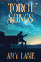 Torch Songs by Amy Lane, 9781641087308