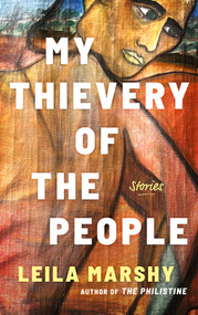 My Thievery of the People by Leila Marshy, Leila Marshy, 9781771863773