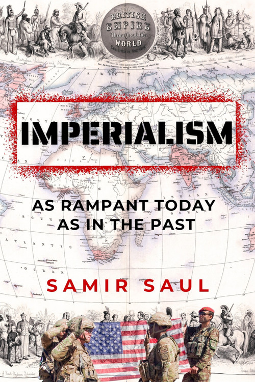 Imperialism (As Rampant Today As in the Past) by Samir Saul, 9781771863827