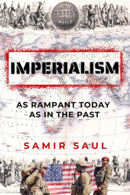 Imperialism (As Rampant Today As in the Past) by Samir Saul, 9781771863827