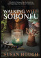 Walking with Sobonfu (A Guide to Claiming Your Authenticity and Deepening Your Sense of Community) by Susan Hough, 9781951694630
