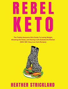 Rebel Keto - 9781955272025 by Heather Strickland, 9781955272025