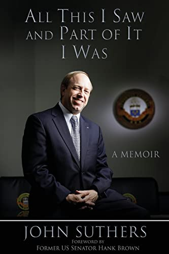 All This I Saw and Part of It I Was (A Memoir) by Hank Brown, John Suthers, 9781955272971