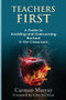 Teacher's First (A Guide to Avoiding and Overcoming Burnout in the Classroom) by Carman Murray, Cate Stillman, 9781961347083