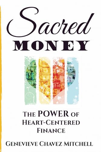 Sacred Money (The Power of Heart-Centered Finance) by Genevieve Mitchell, 9781961347199