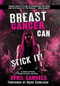 Breast Cancer Can Stick It! (A Story of Hope, Fueled by Rock and Roll) - 9781961347656 by Mark Schulman, April Samuels, 9781961347656