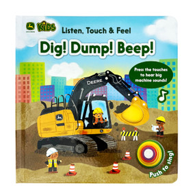 John Deere Kids Listen Touch & Feel Dig! Dump! Beep! by Malgorzata Detner, Jack Redwing, Cottage Door Press, 9798890192196