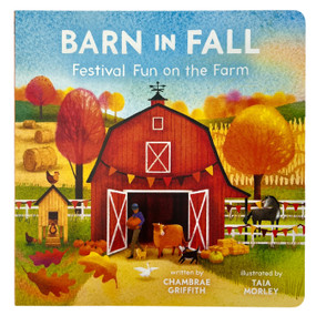 Barn in Fall: Festival Fun on the Farm by Chambrae Griffith, Taia Morley, Cottage Door Press, 9798890192318