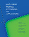 Log-Linear Models, Extensions, and Applications by Aleksandr Aravkin, Anna Choromanska, Li Deng, Georg Heigold, Tony Jebara, 9780262553469