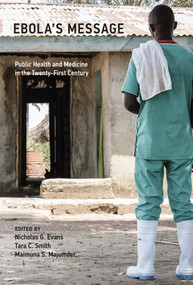Ebola's Message (Public Health and Medicine in the Twenty-First Century) - 9780262553421 by Nicholas G. Evans, Tara C. Smith, Maimuna S. Majumder, 9780262553421