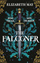 The Falconer (The sweeping historical fantasy now reimagined for adult romantasy fans) by Elizabeth May, 9781035917198