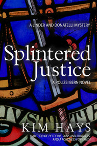 Splintered Justice (A Linder and Donatelli Mystery) by Kim Hays, 9781645060949
