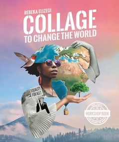 Collage to Change the World by Rebeka Elizegi, 9789063697037