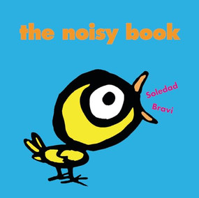 The Noisy Book by Soledad Bravi, Soledad Bravi, 9781877467523