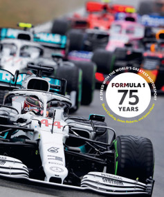 Formula 1 75 Years (At Speed with the World's Greatest Motorsport) by Stuart Codling, James Roberts, James Mann, 9780760394434