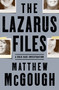 The Lazarus Files (A Cold Case Investigation) by Matthew McGough, 9781250252876