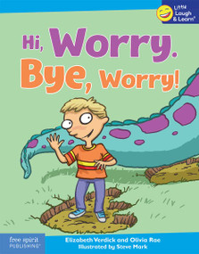 Hi, Worry. Bye, Worry! by Elizabeth Verdick, Olivia Rae, Steve Mark, 9798885545211