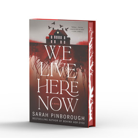 We Live Here Now (A Novel [Limited Stenciled Edge edition]) by Sarah Pinborough, 9781250343826