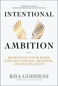 Intentional Ambition (Redefining Your Work for Greater Joy, Freedom, and Fulfillment) by Rha Goddess, 9781394299683