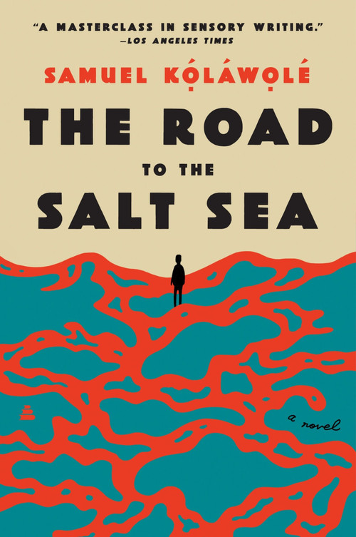 The Road to the Salt Sea (A Novel) - 9780063050860 by Samuel Kolawole, 9780063050860