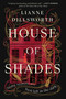 House of Shades (A Novel) - 9780063351158 by Lianne Dillsworth, 9780063351158