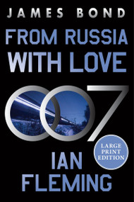 From Russia with Love (A James Bond Novel (Large Print)) - 9780063445611 by Ian Fleming, 9780063445611
