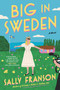 Big in Sweden (A Novel) - 9780063312760 by Sally Franson, 9780063312760