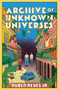 Archive of Unknown Universes (A Novel) - 9780063336315 by Ruben Reyes Jr., 9780063336315