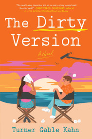 The Dirty Version (A Novel) by Turner Gable Kahn, 9780063414969