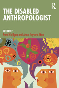 The Disabled Anthropologist by Sumi Colligan, Anna Jaysane-Darr, 9781032760278