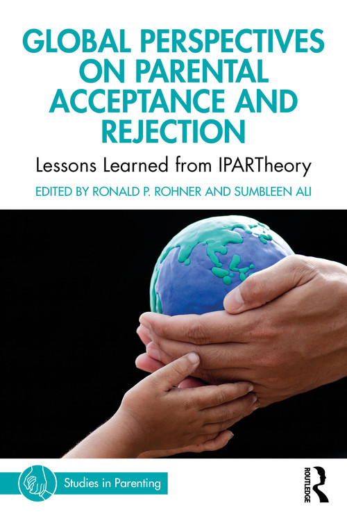Global Perspectives on Parental Acceptance and Rejection (Lessons Learned from IPARTheory) by Ronald P. Rohner, Sumbleen Ali, 9781032563008