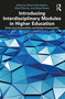 Introducing Interdisciplinary Modules in Higher Education (Enhancing Sustainability and Student Employability) by Simon Pratt-Adams, Mark Warnes, Elaine Brown, 9781032755694