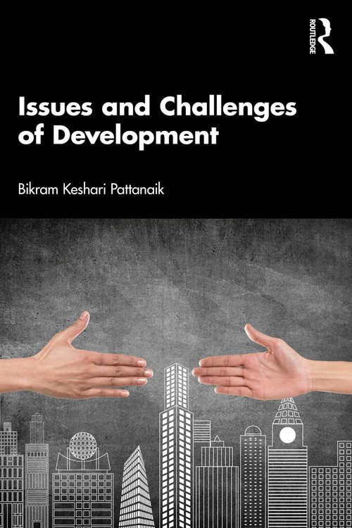 Issues and Challenges of Development by Bikram Keshari Pattanaik, 9781032889979
