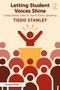 Letting Student Voices Shine (Using Online Talks to Teach Public Speaking) by Todd Stanley, 9781032470238