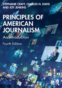 Principles of American Journalism (An Introduction) - 9781032456300 by Stephanie Craft, Charles N. Davis, Joy Jenkins, 9781032456300