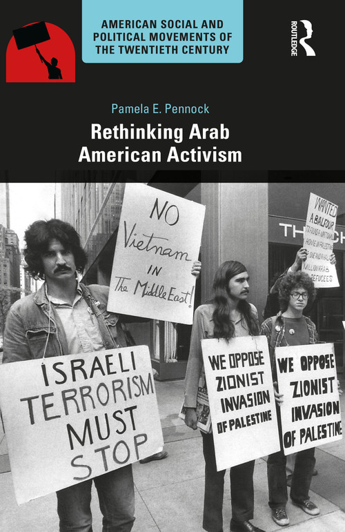 Rethinking Arab American Activism by Pamela E. Pennock, 9781032404004