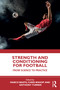 Strength and Conditioning for Football (From Science to Practice) by Marco Beato, Chris Bishop, Anthony N. Turner, 9781032468266