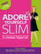 Adore Yourself Slim by Lisa Jackson, 9780857201621