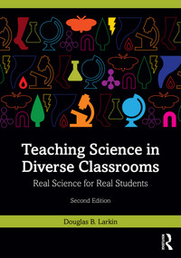 Teaching Science in Diverse Classrooms (Real Science for Real Students) by Douglas B. Larkin, 9781032777849