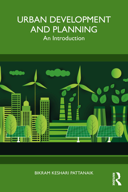 Urban Development and Planning (An Introduction) by Bikram Pattanaik, 9781032891095