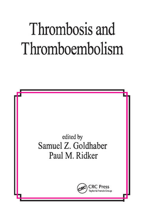 Thrombosis and Thromboembolism by Samuel Z. Goldhaber, Paul M. Ridker, 9780367396527