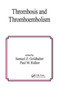 Thrombosis and Thromboembolism by Samuel Z. Goldhaber, Paul M. Ridker, 9780367396527