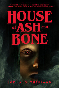 House of Ash and Bone - 9781774881002 by Joel A. Sutherland, 9781774881002