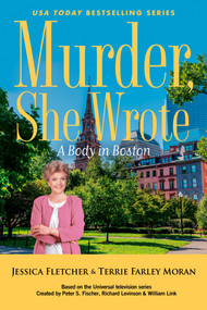 Murder, She Wrote: A Body in Boston by Jessica Fletcher, Terrie Farley Moran, 9780593820193