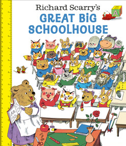 Richard Scarry's Great Big Schoolhouse by Richard Scarry, 9780593813614