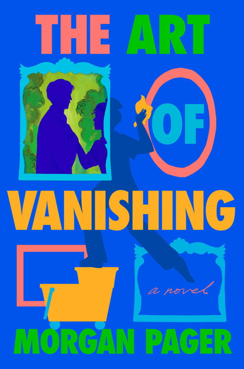 The Art of Vanishing (A Novel) - 9780593875384 by Morgan Pager, 9780593875384